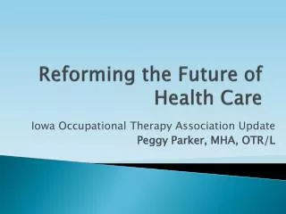 Reforming the Future of Health Care