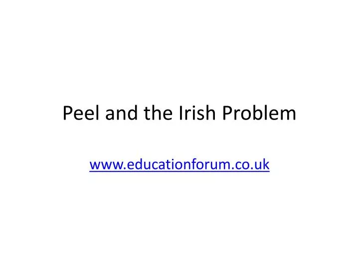 peel and the irish problem