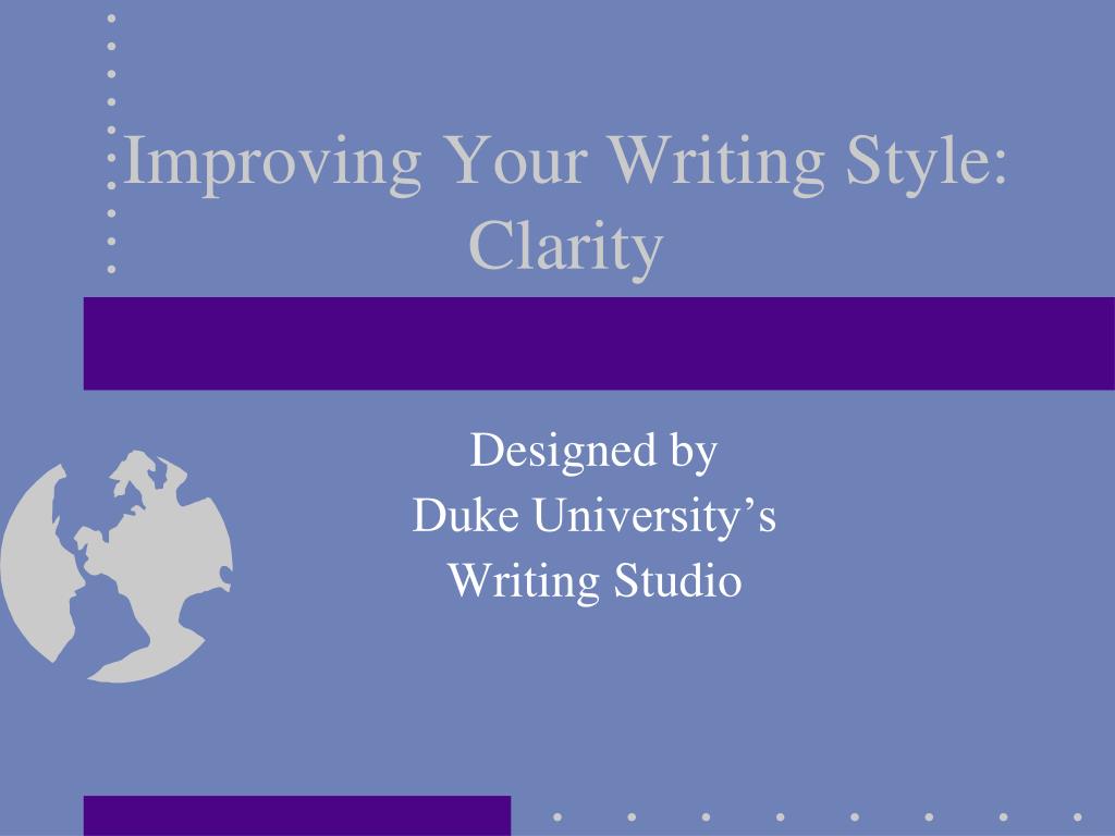 PPT - Improving Your Writing Style: Clarity PowerPoint Presentation ...