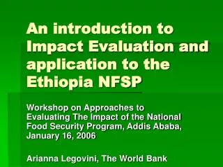 An introduction to Impact Evaluation and application to the Ethiopia NFSP