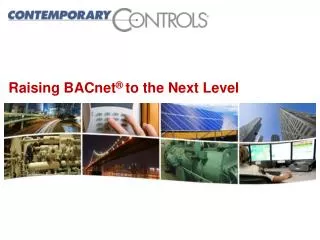 Raising BACnet ® to the Next Level