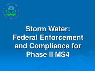 Storm Water: Federal Enforcement and Compliance for Phase II MS4