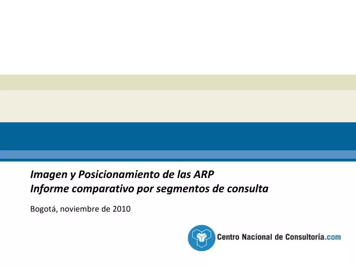imagen y posicionamiento de las arp informe comparativo por segmentos de consulta