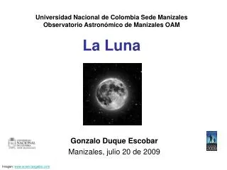 Universidad Nacional de Colombia Sede Manizales Observatorio Astronómico de Manizales OAM La Luna