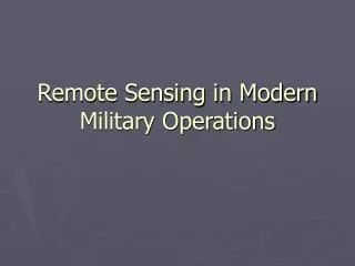Remote Sensing in Modern Military Operations
