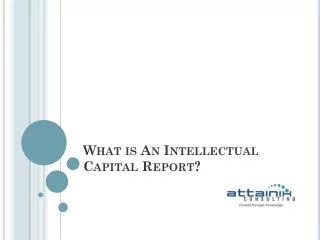 What is An Intellectual Capital Report?
