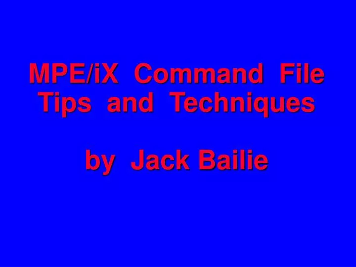 mpe ix command file tips and techniques by jack bailie
