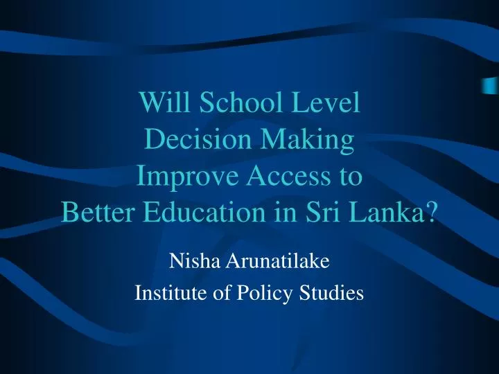 will school level decision making improve access to better education in sri lanka