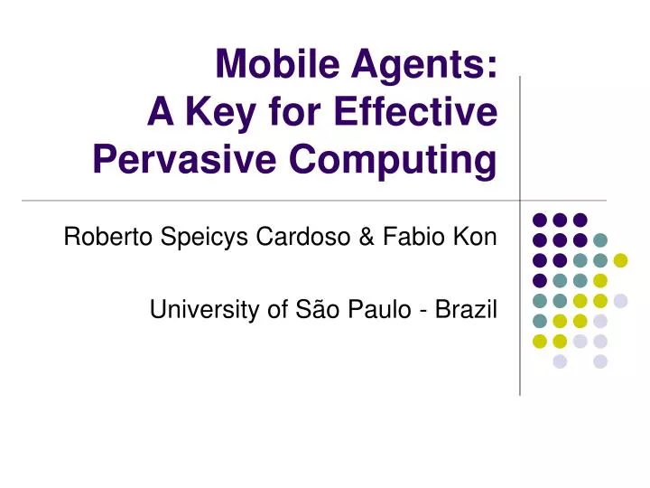 mobile agents a key for effective pervasive computing
