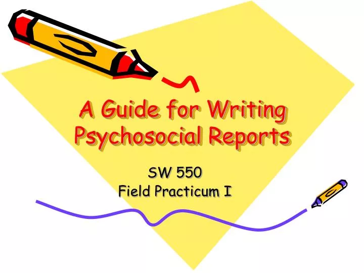 a guide for writing psychosocial reports