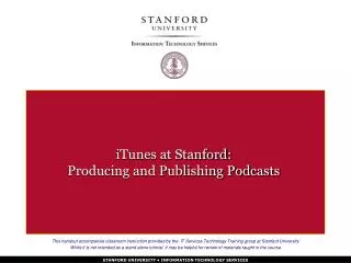 iTunes at Stanford: Producing and Publishing Podcasts