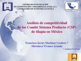 Análisis de competitividad de los Comité Sistema Producto (CSP) de tilapia en México Francisco Javier Martínez Cordero
