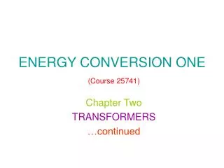 ENERGY CONVERSION ONE (Course 25741)