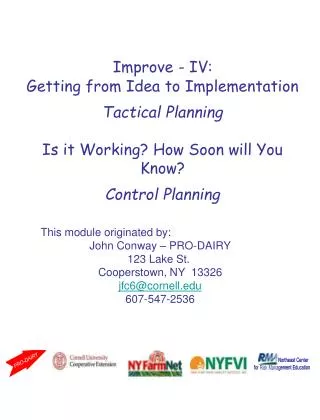 Improve - IV: Getting from Idea to Implementation Tactical Planning Is it Working? How Soon will You Know? Control Plann