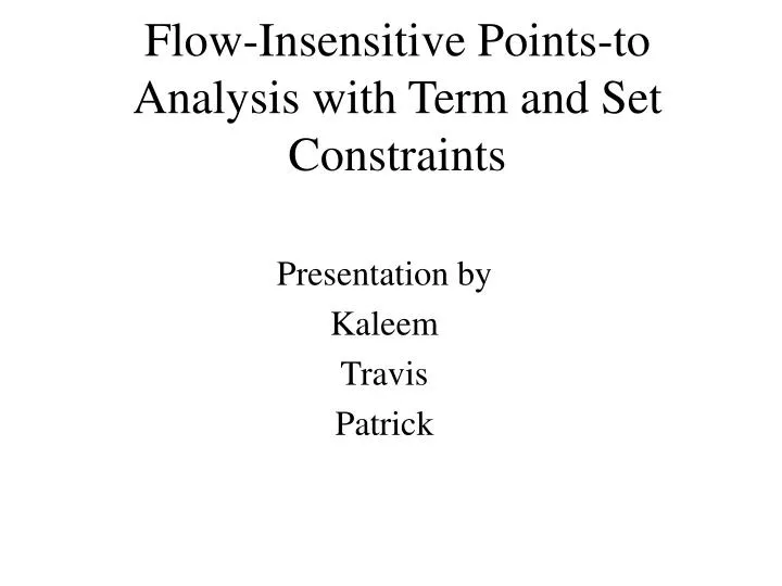 flow insensitive points to analysis with term and set constraints