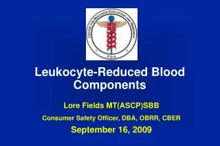 Leukocyte-Reduced Blood Components