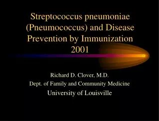 Streptococcus pneumoniae (Pneumococcus) and Disease Prevention by Immunization 2001