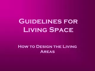 Guidelines for Living Space
