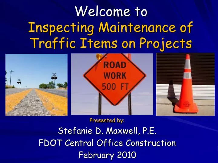 welcome to inspecting maintenance of traffic items on projects