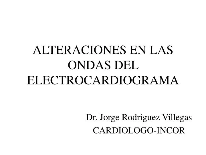 alteraciones en las ondas del electrocardiograma