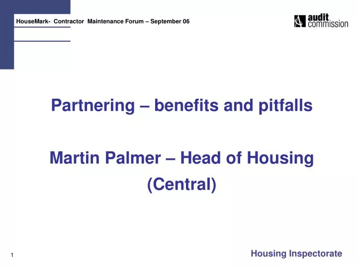 partnering benefits and pitfalls martin palmer head of housing central