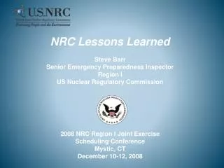 NRC Lessons Learned Steve Barr Senior Emergency Preparedness Inspector Region I US Nuclear Regulatory Commission