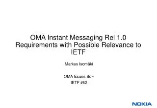 OMA Instant Messaging Rel 1.0 Requirements with Possible Relevance to IETF