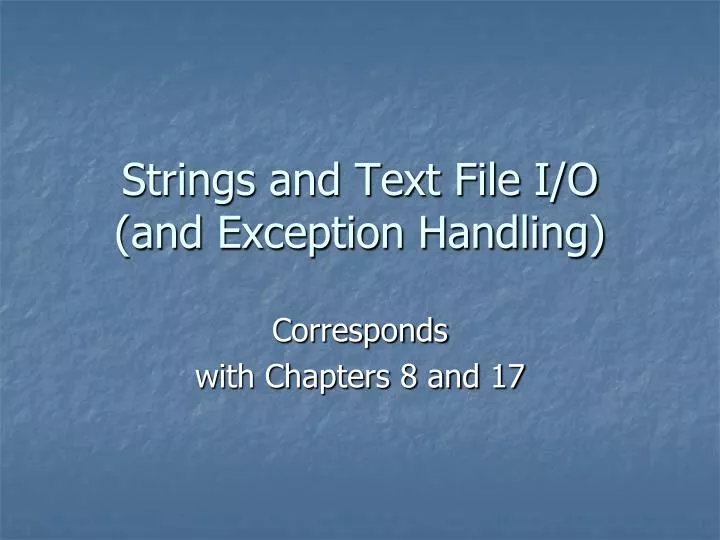 strings and text file i o and exception handling