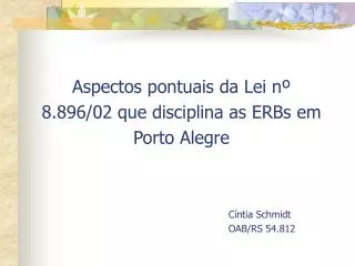 Aspectos pontuais da Lei n º 8.896/02 que disciplina as ERBs em Porto Alegre