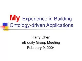 My Experience in Building Ontology-driven Applications