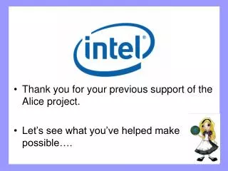 Thank you for your previous support of the Alice project. Let’s see what you’ve helped make possible….