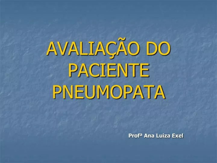 avalia o do paciente pneumopata