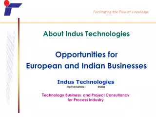 Indus Technologies Netherlands	India T echnology Business and Project Consultancy for Process Industry