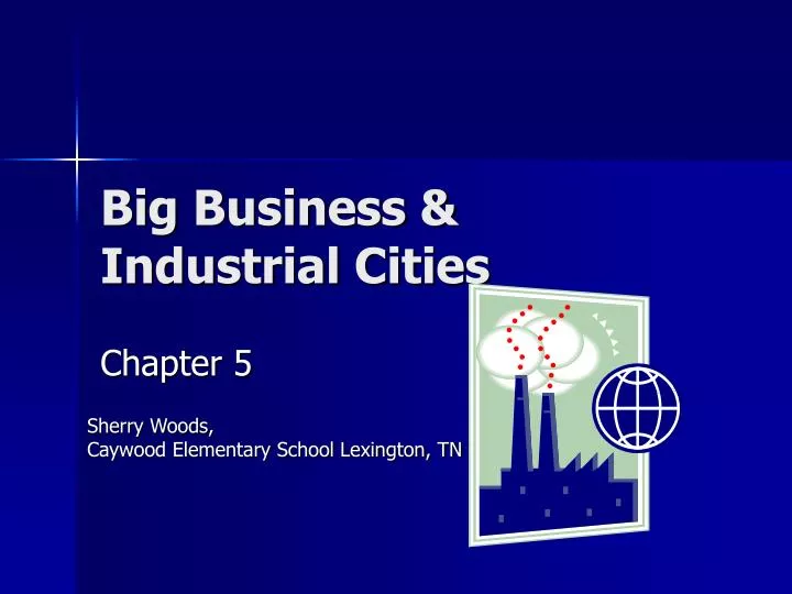big business industrial cities