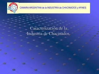 Caracterización de la Industria de Chacinados.
