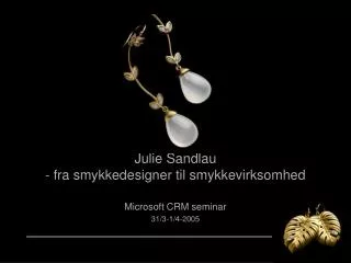 Julie Sandlau - fra smykkedesigner til smykkevirksomhed