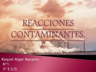 REACCIONES CONTAMINANTES.- Raquel Algar Navarro.