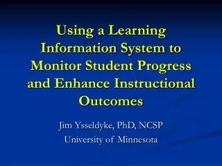 Using a Learning Information System to Monitor Student Progress and Enhance Instructional Outcomes