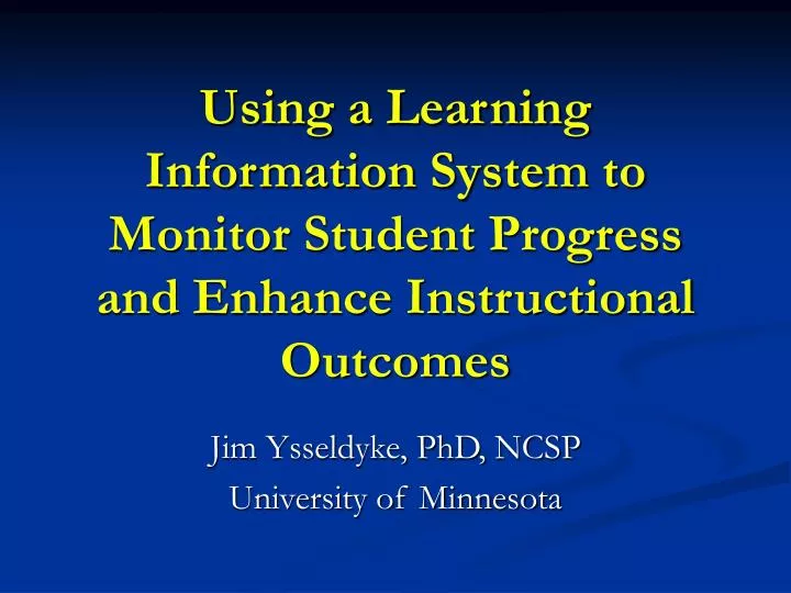 using a learning information system to monitor student progress and enhance instructional outcomes