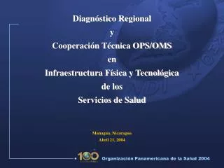 Diagnóstico Regional y Cooperación Técnica OPS/OMS en Infraestructura Física y Tecnológica de los Servicios de Salud