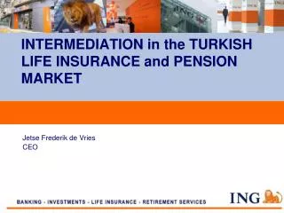 INTERMEDIATION in the TURKISH LIFE INSURANCE and PENSION MARKET