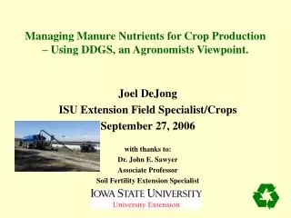 Managing Manure Nutrients for Crop Production – Using DDGS, an Agronomists Viewpoint.