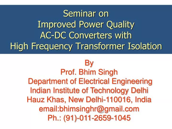 seminar on improved power quality ac dc converters with high frequency transformer isolation