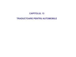 CAPITOLUL 13 TRADUCTOARE PENTRU AUTOMOBILE