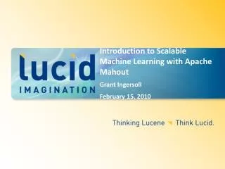 Introduction to Scalable M achine L earning with Apache Mahout