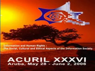 Information and Human Rights : The Social, Cultural and Ethical Aspects of the Information Society.