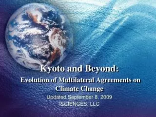 Kyoto and Beyond : Evolution of Multilateral Agreements on Climate Change