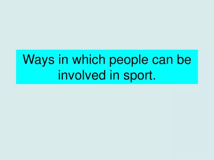ways in which people can be involved in sport