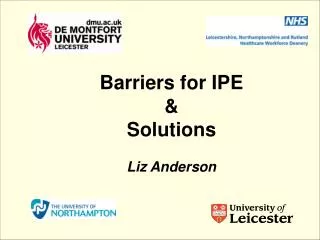 Barriers for IPE &amp; Solutions Liz Anderson