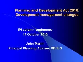 Planning and Development Act 2010: Development management changes